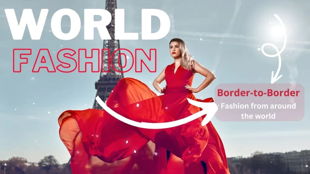 Fashion Without Borders: Exploring Cultural and Global Styles world fashion 1200x1200