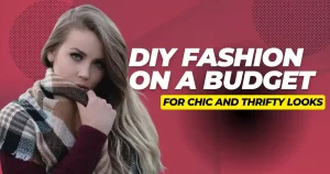 Crafting Couture: Your Guide to Stylish DIY Fashion Adventures